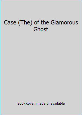 Case (The) of the Glamorous Ghost B002JHMZL4 Book Cover