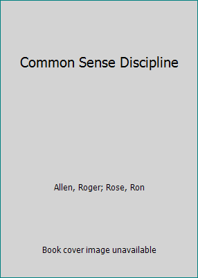 Common Sense Discipline 0781401259 Book Cover