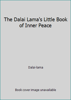 The Dalai Lama's Little Book of Inner Peace 0760748837 Book Cover