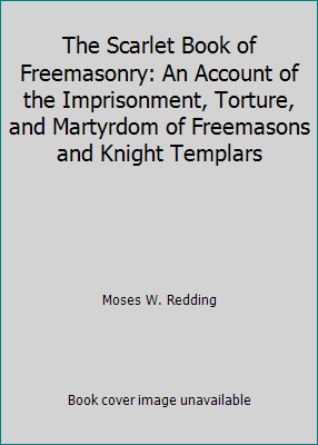 The Scarlet Book of Freemasonry: An Account of ... 1505300649 Book Cover