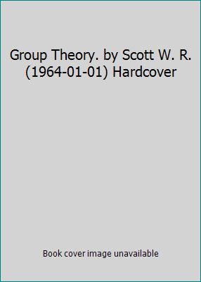 Group Theory. by Scott W. R. (1964-01-01) Hardc... B012YXWSPK Book Cover