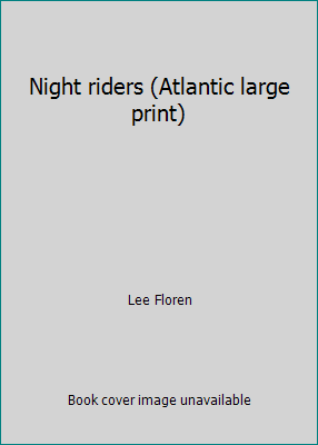 Night riders (Atlantic large print) [Large Print] 0745193501 Book Cover