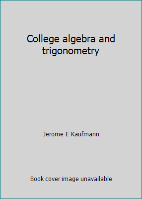 College algebra and trigonometry 0871500140 Book Cover