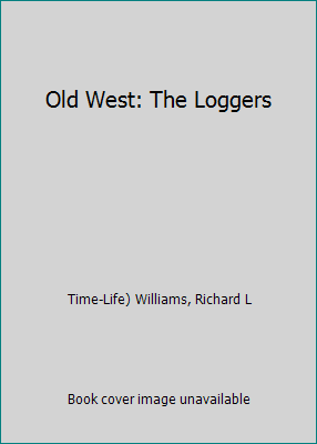 Old West: The Loggers B0042IDHS8 Book Cover