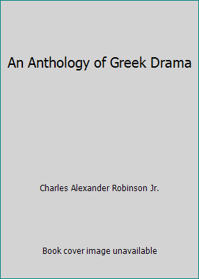 An Anthology of Greek Drama B000GQW2MW Book Cover