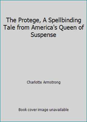 The Protege, A Spellbinding Tale from America's... B001GESHYK Book Cover