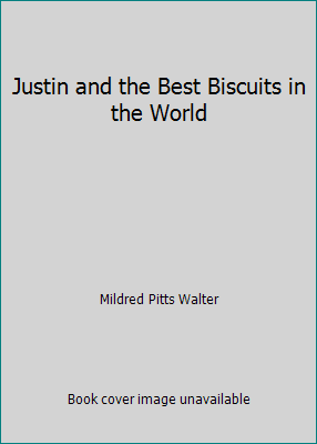 Justin and the Best Biscuits in the World 0679820736 Book Cover