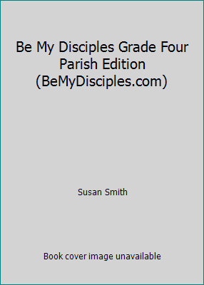 Be My Disciples Grade Four Parish Edition (BeMy... 0782915736 Book Cover