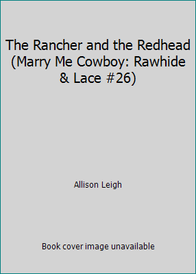 The Rancher and the Redhead (Marry Me Cowboy: R... 0373653352 Book Cover