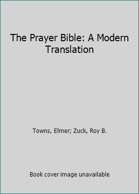 The Prayer Bible: A Modern Translation 0768408733 Book Cover
