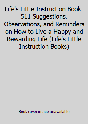 Life's Little Instruction Book: 511 Suggestions... B000H2MJPU Book Cover