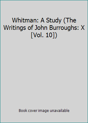 Whitman: A Study (The Writings of John Burrough... B002JHLKX8 Book Cover