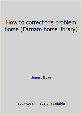How to correct the problem horse (Farnam horse ... B0006WCD9S Book Cover