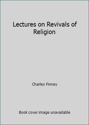 Lectures on Revivals of Religion 1512354635 Book Cover