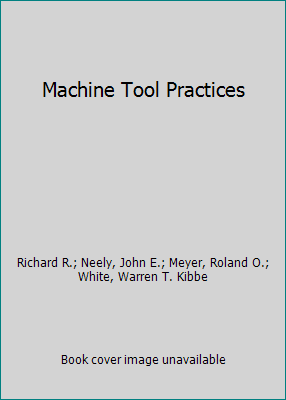 Machine Tool Practices 0135419964 Book Cover