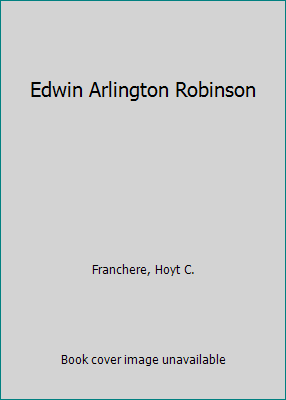 Edwin Arlington Robinson 0805706321 Book Cover