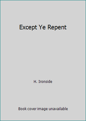 Except Ye Repent 1519101473 Book Cover