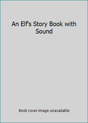 An Elf's Story Book with Sound 0976990776 Book Cover