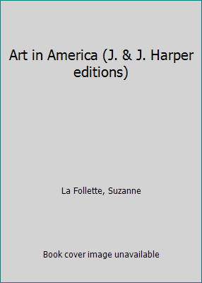 Art in America (J. & J. Harper editions) B0006C3SVU Book Cover