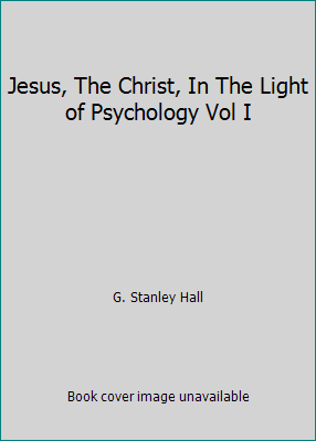 Jesus, The Christ, In The Light of Psychology V... B0089MB21M Book Cover