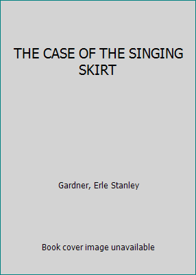 THE CASE OF THE SINGING SKIRT B00K3SWE6W Book Cover