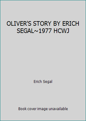 OLIVER'S STORY BY ERICH SEGAL~1977 HCWJ B0032OW6M6 Book Cover