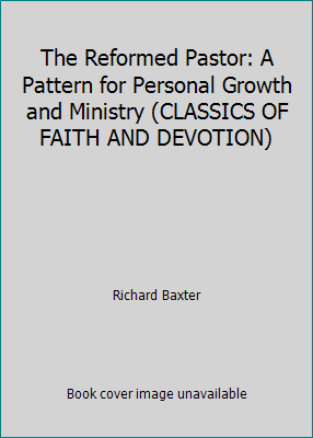 The Reformed Pastor: A Pattern for Personal Gro... 0880703709 Book Cover