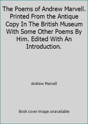 The Poems of Andrew Marvell. Printed From the A... 0674677501 Book Cover