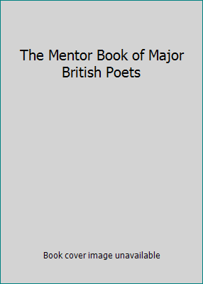 The Mentor Book of Major British Poets B003XJFJNS Book Cover