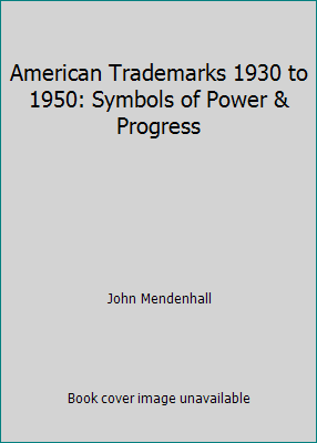 American Trademarks 1930 to 1950: Symbols of Po... 0881080802 Book Cover