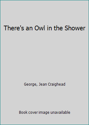 There's an Owl in the Shower 0606119779 Book Cover