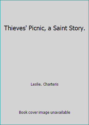 Thieves' Picnic, a Saint Story. B000Z2WCYK Book Cover