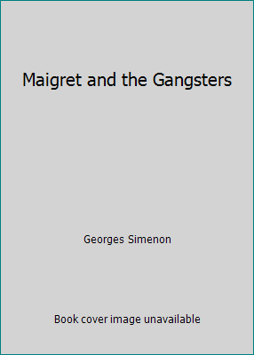 Maigret and the Gangsters [Large Print] 0896217787 Book Cover
