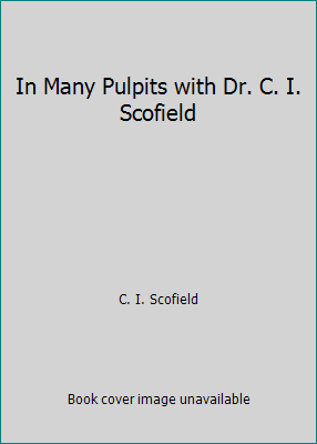 In Many Pulpits with Dr. C. I. Scofield B000HEEO10 Book Cover