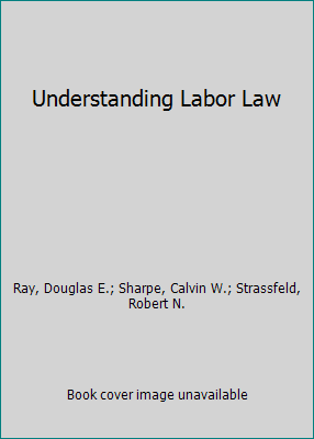 Understanding Labor Law 0820540013 Book Cover