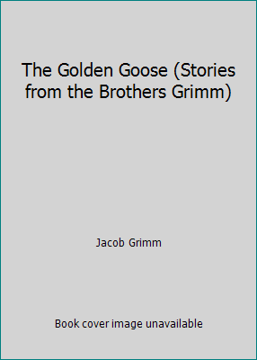 The Golden Goose (Stories from the Brothers Grimm) 0861635213 Book Cover