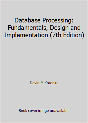 Database Processing: Fundamentals, Design and I... 0130907278 Book Cover