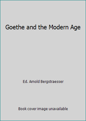 Goethe and the Modern Age B000H4589W Book Cover