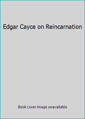 Edgar Cayce on Reincarnation 0446926957 Book Cover