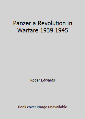 Panzer a Revolution in Warfare 1939 1945 B00182T5CI Book Cover