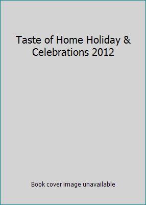 Taste of Home Holiday & Celebrations 2012 0898219442 Book Cover