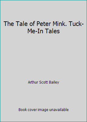 The Tale of Peter Mink. Tuck-Me-In Tales B004FOR974 Book Cover