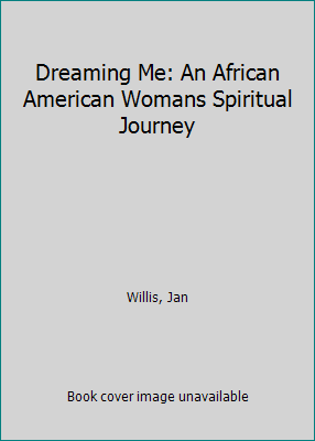 Dreaming Me: An African American Womans Spiritu... 1422350959 Book Cover