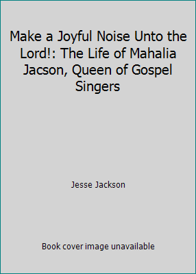 Make a Joyful Noise Unto the Lord!: The Life of... B000Q57084 Book Cover