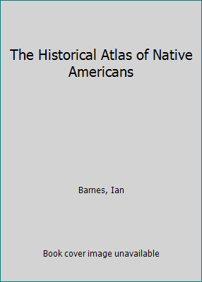 The Historical Atlas of Native Americans 0785836853 Book Cover