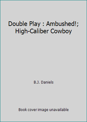Double Play : Ambushed!; High-Caliber Cowboy 0373688806 Book Cover