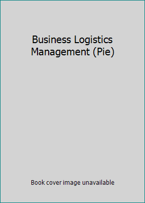 Business Logistics Management (Pie) 0131230107 Book Cover