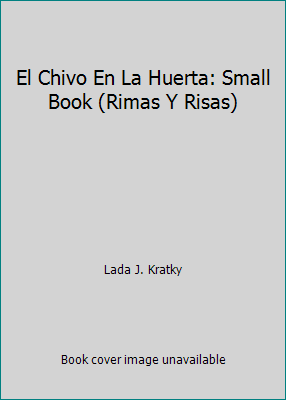 El Chivo En La Huerta: Small Book (Rimas Y Risas) 1563340801 Book Cover