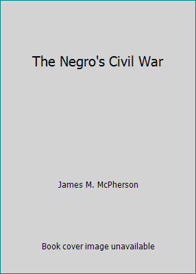The Negro's Civil War B00E1SU86S Book Cover