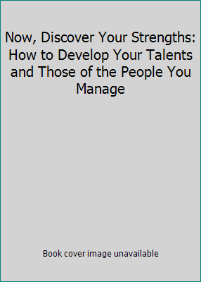 Now, Discover Your Strengths: How to Develop Yo... 0743207661 Book Cover